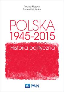 Okładka książki Polska 1945-2015. Historia polityczna