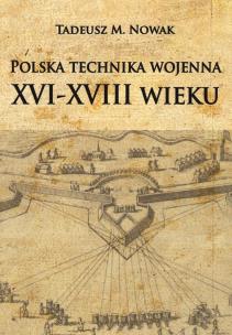 Okładka książki Polska technika wojenna XVI-XVIII wieku
