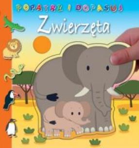 Okładka książki Popatrz i dopasuj. Zwierzęta