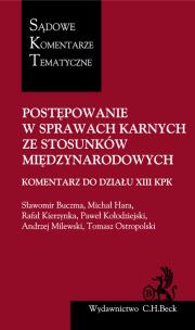 Okładka książki Postępowanie w sprawach karnych ze stosunków międzynarodowych. Komentarz do Działu XIII KPK