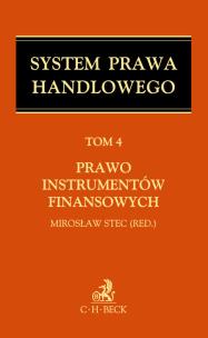 Okładka książki Prawo instrumentów finansowych. System Prawa Handlowego. Tom 4 Prawo instrumentów finansowych
