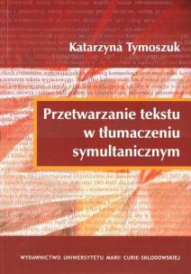 Okładka książki Przetwarzanie tekstu w tłumaczeniu symultanicznym