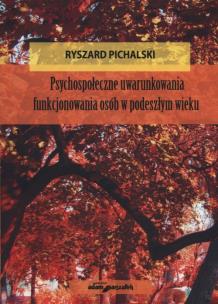 Okładka książki Psychospołeczne uwarunkowania funkjonowania osób w podeszłym wieku