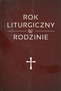 Okładka książki Rok liturgiczny w rodzinie