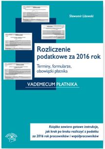 Okładka książki Rozliczenie podatkowe za 2016 rok Terminy formularze obowiązki płatnika
