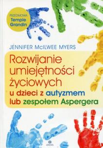 Okładka książki Rozwijanie umiejętności życiowych u dzieci z autyzmem lub zespołem Aspergera