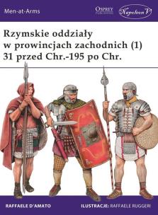 Okładka książki Rzymskie oddziały w prowincjach zachodnich (1) 31 przed Chr.-195 po Chr.