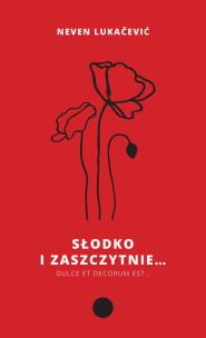 Okładka książki Słodko i zaszczytnie Dulce et decorum est...