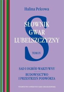 Okładka książki Słownik gwar Lubelszczyzny Tom IV: Sad i ogród warzywny