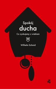 Okładka książki Spokój ducha. Co zyskujemy z wiekiem
