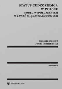 Okładka książki Status cudzoziemca w Polsce wobec współczesnych wyzwań międzynarodowych
