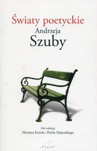 Opakowanie Światy poetyckie Andrzeja Szuby