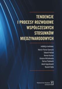 Okładka książki Tendencje i procesy rozwojowe współczesnych stosunków międzynarodowych