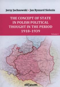 Okładka książki The Concept of State and Nation in Polish political thought in the period  1939-1945