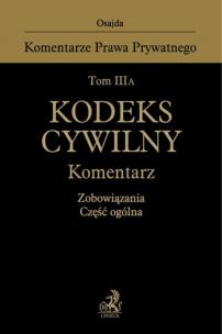 Okładka książki Tom III A. Kodeks cywilny. Komentarz. Zobowiązania. Część ogólna