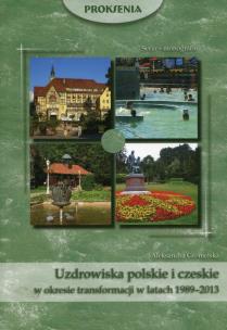 Okładka książki Uzdrowiska polskie i czeskie w okresie transformacji w latach 1989-2013