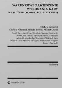 Okładka książki Warunkowe zawieszenie wykonania kary w założeniach nowej polityki karnej