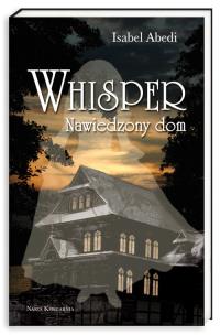Okładka książki Whisper.Nawiedzony dom