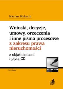 Okładka książki Wnioski, decyzje, umowy, orzeczenia i inne pisma procesowe z zakresu nieruchomości z objaśnieniami