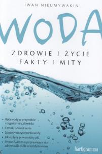 Okładka książki Woda. Zdrowie i życie. Fakty i mity