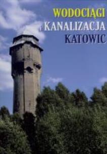 Okładka książki Wodociągi i kanalizacja Katowic