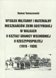Okładka książki Wysiłek militarny i materialny mieszkańców ziemi gostyńskiej w walkach o kształt granicy wschodniej II Rzeczypospolitej