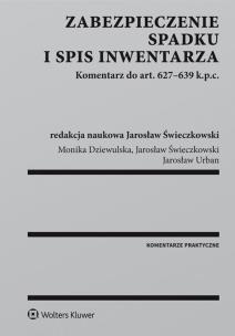 Okładka książki Zabezpieczenie spadku i spis inwentarza. Komentarz do art. 627-639 k.p.c.