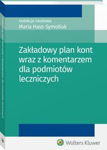 Okładka książki Zakładowy plan kont wraz z komentarzem dla podmiotów leczniczych