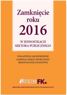 Okładka książki Zamknięcie roku 2016 w jednostkach sektora publicznego