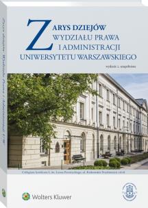 Okładka książki Zarys dziejów Wydziału Prawa i Administracji Uniwersytetu Warszawskiego
