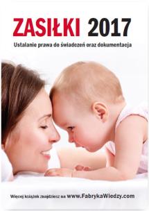 Okładka książki Zasiłki 2017 Ustalanie prawa do świadczeń oraz dokumentacja