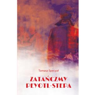 Okładka książki Zatańczmy peyotl-stepa