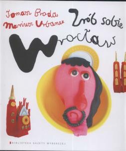 Okładka książki Zrób sobie Wrocław