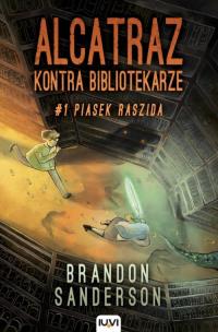 Alcatraz kontra Bibliotekarze Tom 1 Piasek Raszida. Autor: Brandon Sanderson. Multiszop.pl Okładka książki Alcatraz kontra Bibliotekarze Tom 1 Piasek Raszida