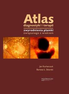 Okładka książki Atlas diagnostyki i terapii zwyrodnienia plamki związanego z wiekiem