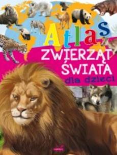 Okładka książki Atlas zwierząt świata dla dzieci