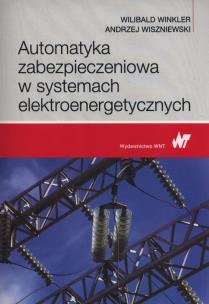 Okładka książki Automatyka zabezpieczeniowa w systemach elektroenergetycznych