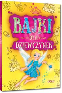 Bajki dla dziewczynek BR GREG. Autor: Białek Małgorzata. Multiszop.pl Okładka książki Bajki dla dziewczynek BR GREG