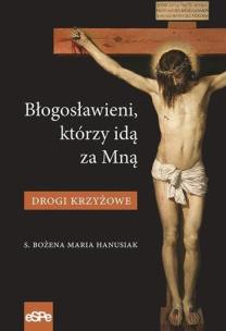 Okładka książki Błogosławieni, którzy idą za Mną. Drogi Krzyżowe