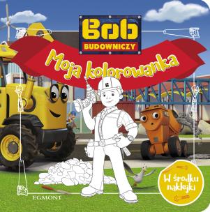 Bob Budowniczy. Moja kolorowanka. Autor: Teresa Duralska-Macheta (red.). Multiszop.pl Okładka książki Bob Budowniczy. Moja kolorowanka