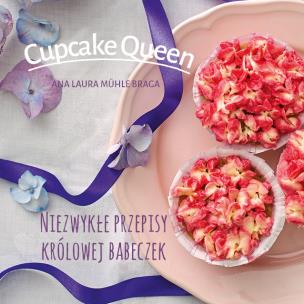 Okładka książki Cupcake queen. Niezwykłe przepisy królowej babeczek