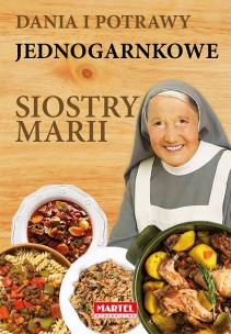 Dania i potrawy jednogarnkowe Siostry Marii. Autor: Maria Goretti. Multiszop.pl Okładka książki Dania i potrawy jednogarnkowe Siostry Marii