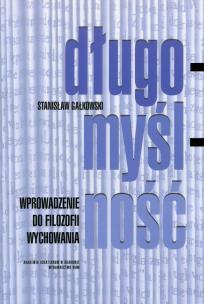 Okładka książki Długomyślność. Wprowadzenie do filozofii wychow.