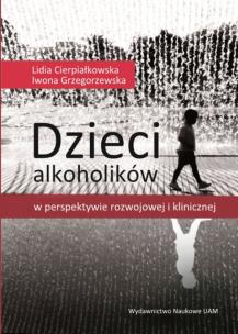Okładka książki Dzieci alkoholików w perspektywie rozwojowej i klinicznej