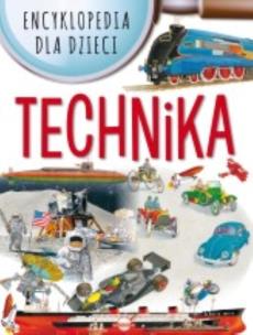 Okładka książki Encyklopedia dla dzieci. Technika