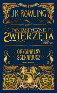 Okładka książki Fantastycze zwierzęta i jak je znaleźć - scenariusz