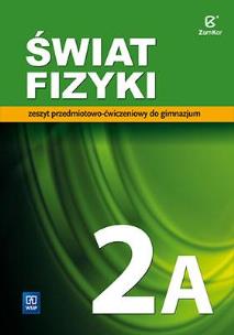 Okładka książki Fizyka GIM Świat Fizyki 2A ćw. w.2016 WSiP