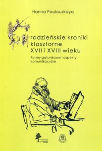 Okładka książki Grodzieńskie kroniki klasztorne XVII i XVIII wieku