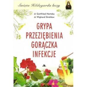 Okładka książki Grypa, Przeziębienia, Gorączka, Infekcje