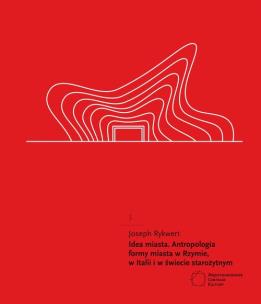 Okładka książki Idea miasta Antropologia formy miasta w Rzymie, w Italii i w świecie starożytnym